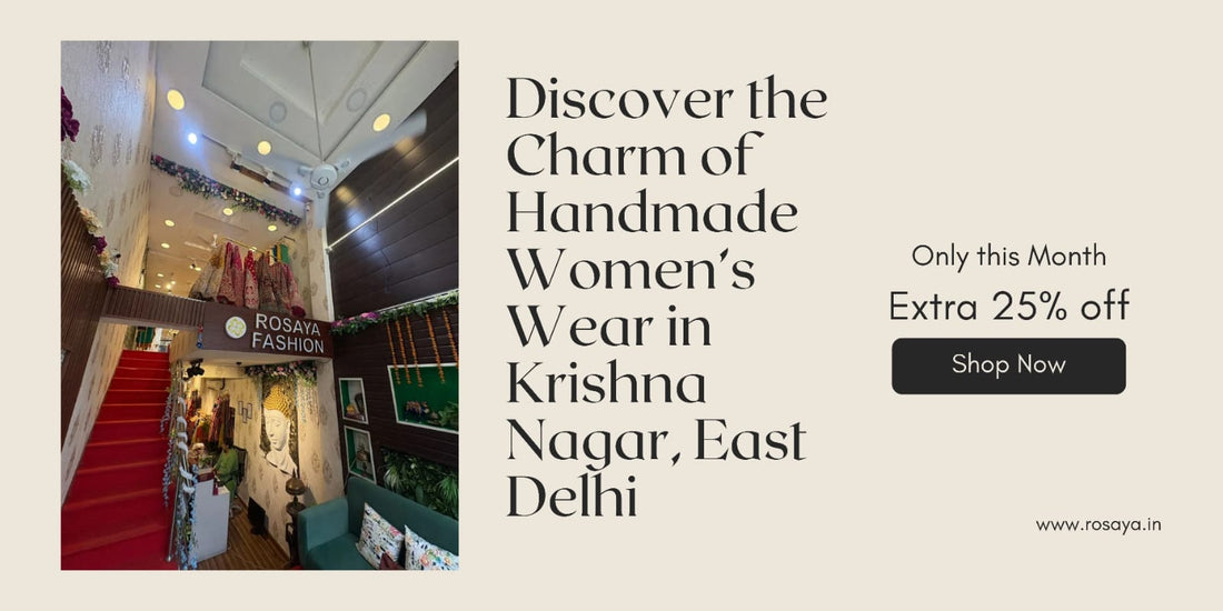 Discover the Charm of Handmade Women’s Wear in Krishna Nagar, East Delhi