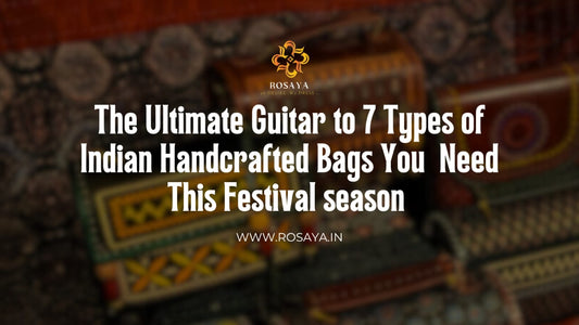 The Ultimate Guide to 7 Types of Indian Handcrafted Bags for the festive season, showcasing different textures and designs.